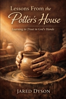 Lessons From the Potter's House: Learn: Learning to Trust in God's Hands B0GJ8FVJVY Book Cover
