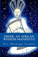 Order. An African Wisdom Manifesto 1533070121 Book Cover