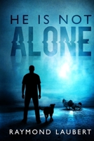 He Is Not Alone. 1545042047 Book Cover