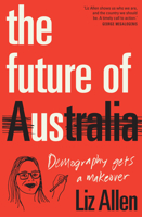 The Future of Us: Demography Gets a Makeover 1742236502 Book Cover