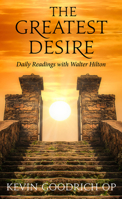 The Greatest Desire: Daily Readings with Walter Hilton 1913657965 Book Cover