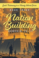 Nation Building Genesis 10-11: God's Testimony to a Needy World Series - Book Three: God's Testimony to a Needy World Series - Book Three: God's Testimony to a Needy World: God's Testimony B0DQFMQDPR Book Cover