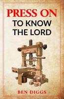 Press on to Know the Lord 1093280174 Book Cover