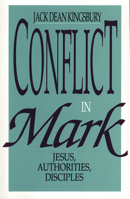 Conflict in Mark: Jesus, Authorities, Disciples 0800623363 Book Cover