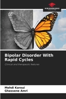 Bipolar Disorder With Rapid Cycles: Clinical and therapeutic features 6206125084 Book Cover
