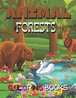 Animals Forest Coloring Book: An Adult Coloring Book and Peaceful Nature Scenes B09BDVRH5P Book Cover