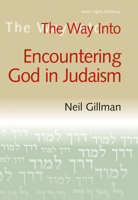 The Way into Encountering God in Judaism (Way Into...) 1580230253 Book Cover