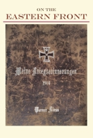 On the Eastern Front 1914: Meine Kriegserinnerungen 0971343810 Book Cover