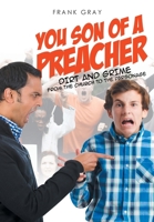 You Son of a Preacher: Dirt and Grime from the Church to the Parsonage 1645697746 Book Cover
