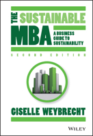 The Sustainable MBA: A Business Guide to Sustainability 0470741147 Book Cover