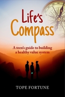 Life's Compass: A Teen's Guide to Building a Healthy Value System B0CQTWJ9GC Book Cover