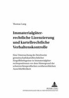 Immaterialgueterrechtliche Lizenzierung Und Kartellrechtliche Verhaltenskontrolle: Eine Untersuchung Der Reichweite Gemeinschaftskartellrechtlicher Ei 3631584946 Book Cover