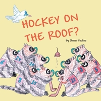 Hockey on the Roof? 1425770304 Book Cover