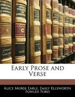 Early Prose and Verse 0469004312 Book Cover