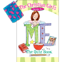 The Christian Girl's Guide to Me: The Quiz Book 1584110872 Book Cover