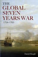 The Global Seven Years War 1754 - 1763: Britain and France in a Great Power Contest 1138212822 Book Cover