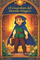 El Mensajero del Mundo Magico (Spanish Edition) B0H1WJMYZD Book Cover