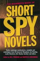 The Mammoth Book of Short Spy Novels: 13 Espionage Masterpieces, Complete and Unabridged, from W. Somerset Maugham, Ian Fleming, Leslie Charteris, Erle Stanley Gardner and Others 0786715049 Book Cover