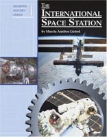 Building History - The International Space Station (Building History) 1590186664 Book Cover