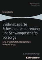 Evidenzbasierte Schwangerenbetreuung Und Schwangerschaftsvorsorge: Eine Arbeitshilfe Fur Hebammen Im Praxisalltag 3170415328 Book Cover