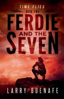 Ferdie and The Seven, Book Two: Time Flies B0DRQT9B5L Book Cover