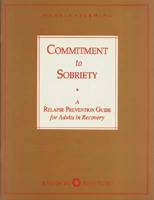 Commitment to Sobriety: A Relapse Prevention Guide for Adults in Recovery 1562460234 Book Cover