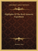 Highlights Of The Byrd Antarctic Expedition 1163171352 Book Cover