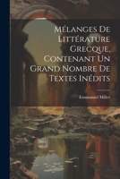 Mélanges de littérature grecque, contenant un grand nombre de textes inédits 1021419885 Book Cover