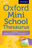Oxford Mini School Thesaurus (Oxford Dictionary) 0192747096 Book Cover