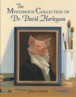 The Mysterious Collection of Dr. David Harleyson 0802789161 Book Cover