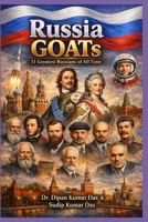 Russia GOATs:11 Greatest Russians of All Time B0GMW84SVH Book Cover