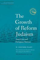 The Growth of Reform Judaism: American and European Sources 0827612176 Book Cover