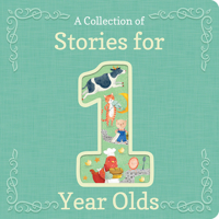 A Collection of Stories for 1-Year-Olds - Nursery Rhymes and Short Stories to Read to Your Babies and Toddlers 1646383362 Book Cover