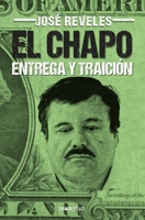 El Chapo, entrega y traición 607312435X Book Cover