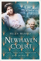 Newhaven Court: Love, Tragedy, Heroism and Intrigue 1803991070 Book Cover