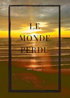 Le Monde Perdu (French Edition) B08FS3QYSK Book Cover