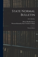 State Normal Bulletin: Western District; 1911: Feb-Nov 1015363180 Book Cover