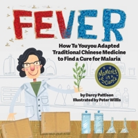 Fever: How Tu Youyou Adapted Traditional Chinese Medicine to Find a Cure for Malaria 1629441961 Book Cover