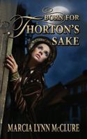 Born for Thorton's Sake 0985280719 Book Cover