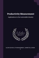 Productivity measurement: applications to the automobile industry 1379205697 Book Cover