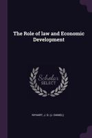 The Role of Law and Economic Development (Classic Reprint) 1378241320 Book Cover