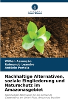 Nachhaltige Alternativen, soziale Eingliederung und Naturschutz im Amazonasgebiet 6206375285 Book Cover