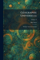GÃ(c)ographie Universelle: Mexique AmÃ(c)rique Centrale (French Edition) 1025687620 Book Cover