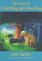 The Story of a Rich Dog and a Poor Dog 0912339047 Book Cover