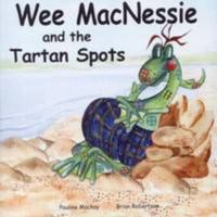 Wee MacNessie and the Tartan Spots: Der Kleine MacNessie Und Die Karoflecken 191028016X Book Cover