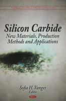 Silicon Carbide: New Materials, Production Methods, and Applications 1611223121 Book Cover