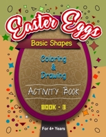 Easter Eggs Basic Shapes Coloring And Drawing Activity Book -3 B08YMRTG32 Book Cover