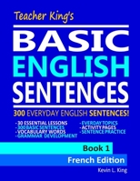 Teacher King's Basic English Sentences Book 1 - French Edition B09CH25CKG Book Cover