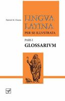 Lingua Latina per se Illustrata: Pars I: Glossarium 1585106933 Book Cover