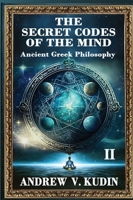 Secret Codes of the Mind : Ancient Greek Philosophy 1971325236 Book Cover